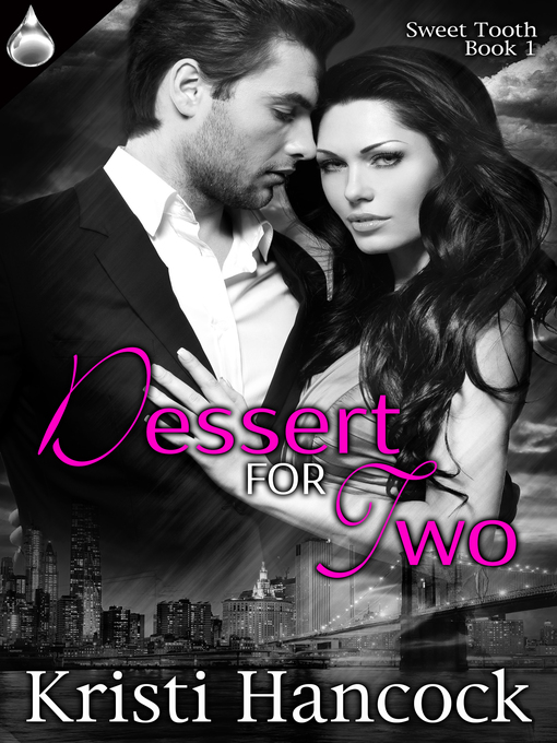 Title details for Dessert for Two by Kristi Hancock - Available